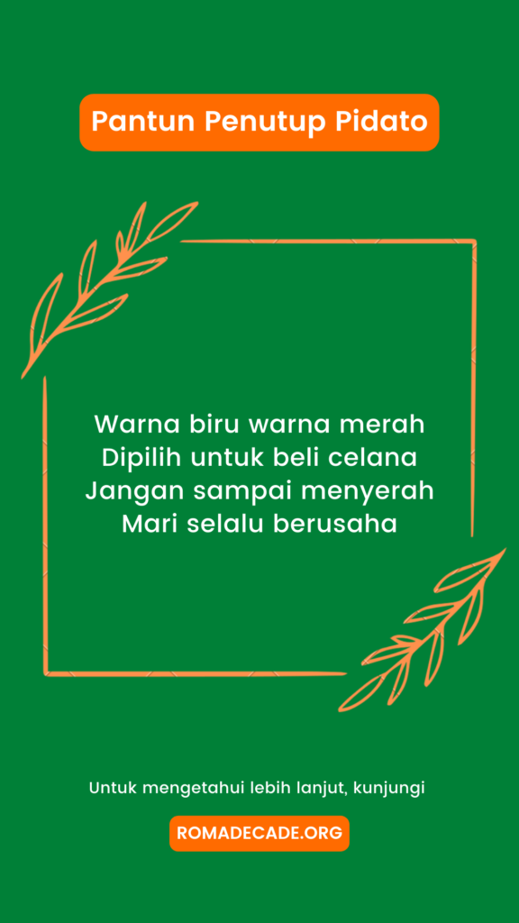 6. Pantun Penutup Pidato Yang Unik